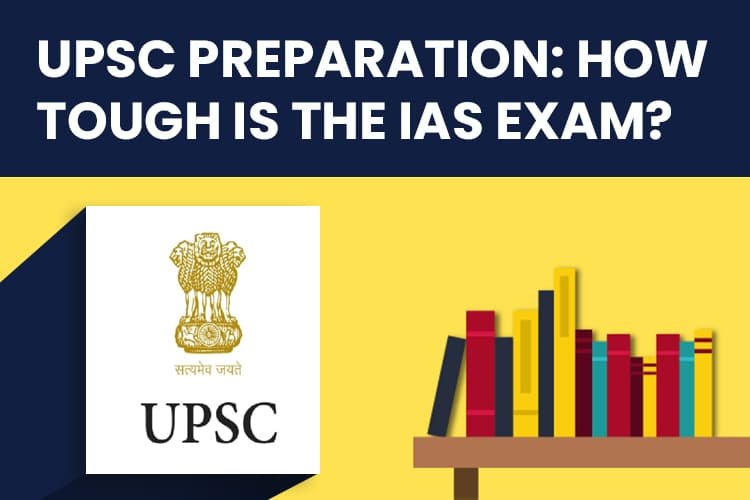 UPSC Preparation: How Tough is the IAS Exam?