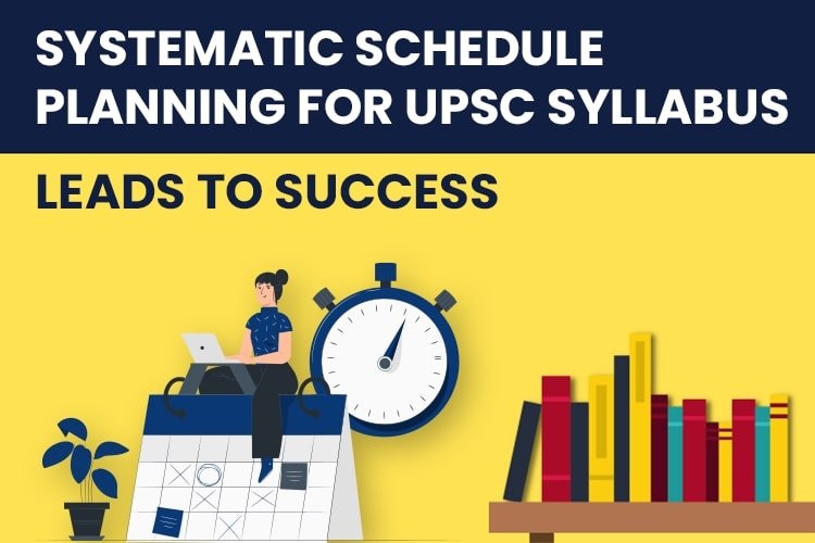 Systematic Schedule Planning for UPSC syllabus leads to success
