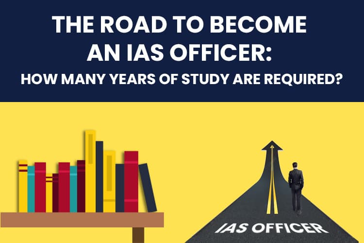 The Road to Become an IAS Officer: How Many Years of Study are Required?