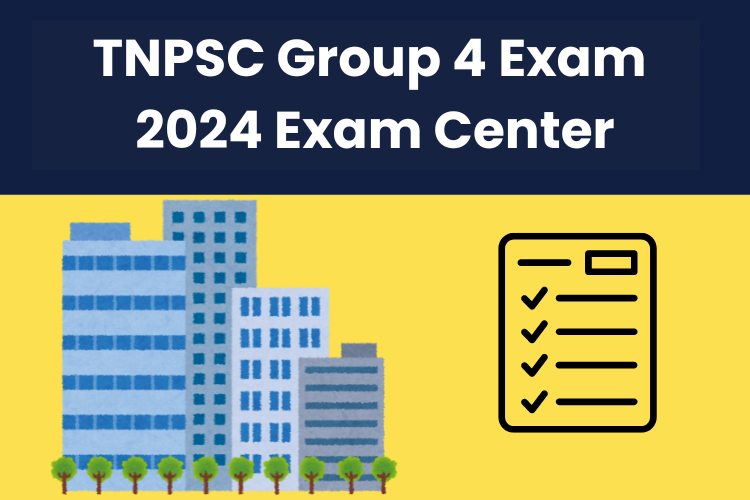 TNPSC Group 4 Exam 2024 Exam Center